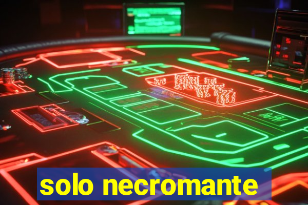 solo necromante